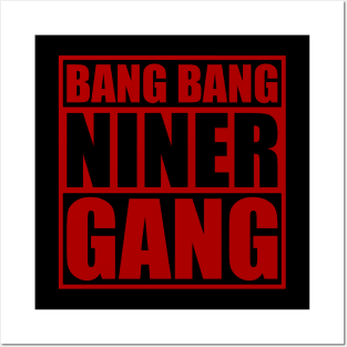 Bang Bang Niner Gang 49ers Ver.2 Posters and Art